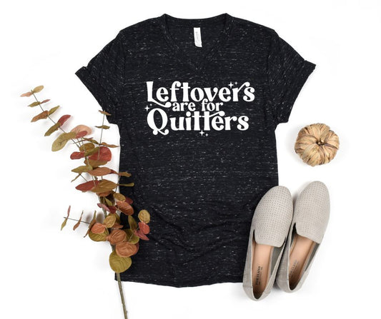 Leftovers Are For Quitters V-Neck Graphic Tee